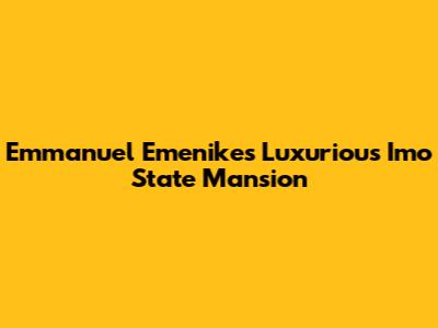 Emmanuel Emenike's Luxurious Imo State Mansion