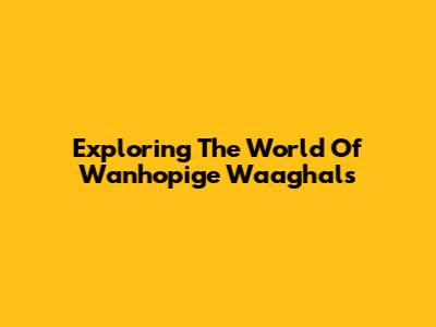 Exploring The World Of Wanhopige Waaghals