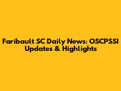 Faribault SC Daily News: OSCPSSI Updates & Highlights