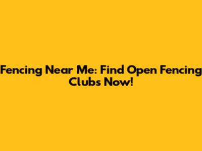 Fencing Near Me: Find Open Fencing Clubs Now!