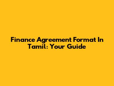 Finance Agreement Format In Tamil: Your Guide