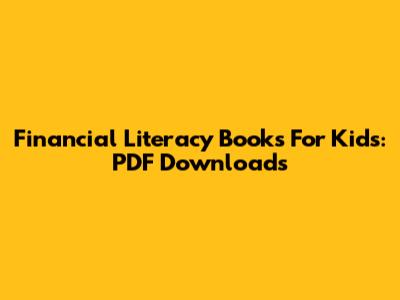 Financial Literacy Books For Kids: PDF Downloads