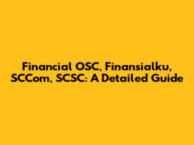 Financial OSC, Finansialku, SCCom, SCSC: A Detailed Guide