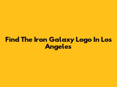 Find The Iron Galaxy Logo In Los Angeles