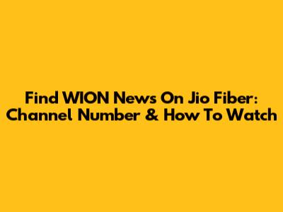 Find WION News On Jio Fiber: Channel Number & How To Watch
