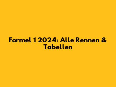 Formel 1 2024: Alle Rennen & Tabellen