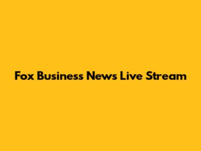 Fox Business News Live Stream