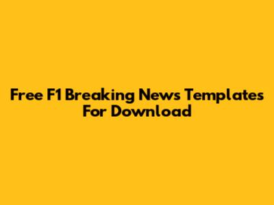 Free F1 Breaking News Templates For Download