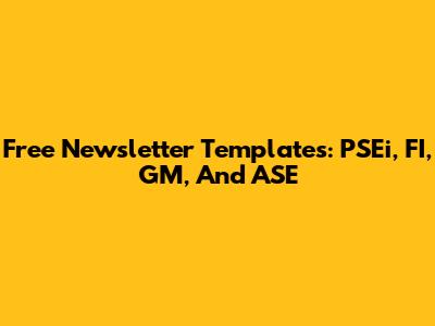 Free Newsletter Templates: PSEi, FI, GM, And ASE