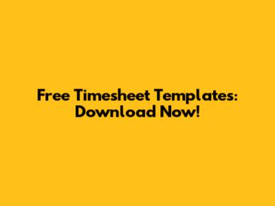 Free Timesheet Templates: Download Now!