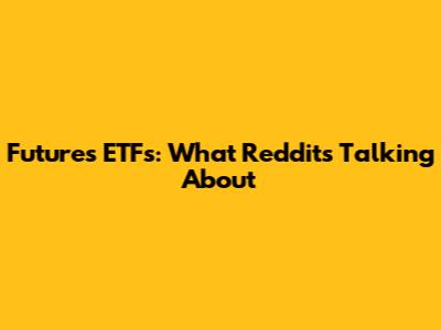 Futures ETFs: What Reddit's Talking About