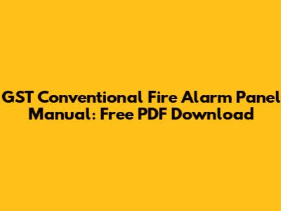 GST Conventional Fire Alarm Panel Manual: Free PDF Download