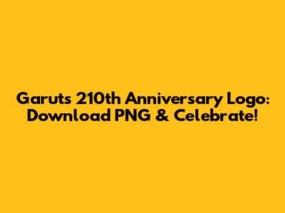 Garut's 210th Anniversary Logo: Download PNG & Celebrate!
