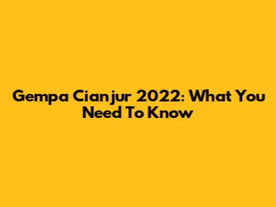 Gempa Cianjur 2022: What You Need To Know