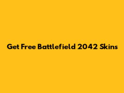 Get Free Battlefield 2042 Skins