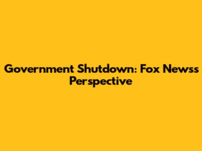 Government Shutdown: Fox News's Perspective