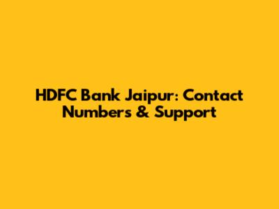 HDFC Bank Jaipur: Contact Numbers & Support