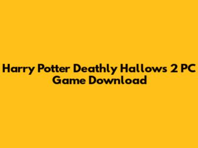 Harry Potter Deathly Hallows 2 PC Game Download