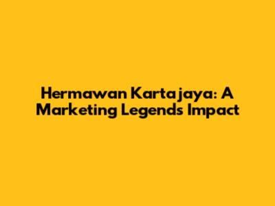 Hermawan Kartajaya: A Marketing Legend's Impact