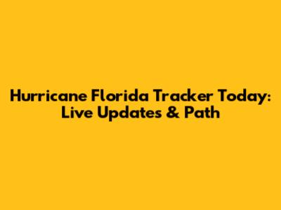 Hurricane Florida Tracker Today: Live Updates & Path