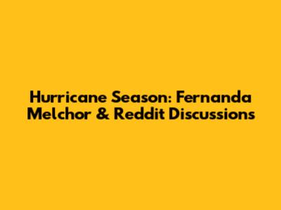 Hurricane Season: Fernanda Melchor & Reddit Discussions