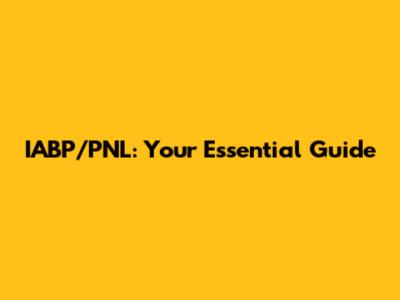 IABP/PNL: Your Essential Guide