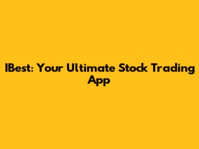 IBest: Your Ultimate Stock Trading App