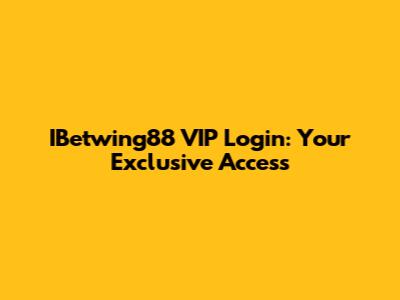 IBetwing88 VIP Login: Your Exclusive Access