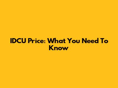 IDCU Price: What You Need To Know