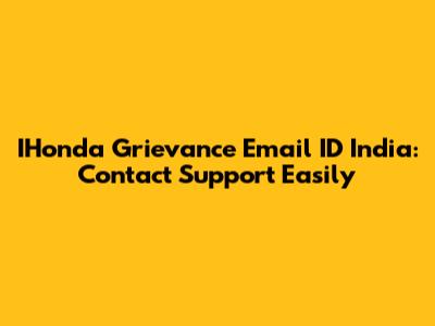 IHonda Grievance Email ID India: Contact Support Easily