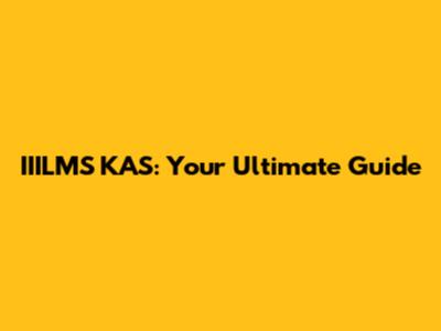 IIILMS KAS: Your Ultimate Guide