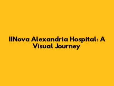 IINova Alexandria Hospital: A Visual Journey