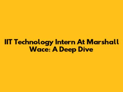 IIT Technology Intern At Marshall Wace: A Deep Dive