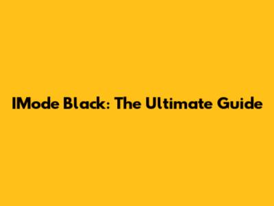 IMode Black: The Ultimate Guide
