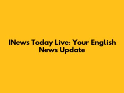 INews Today Live: Your English News Update