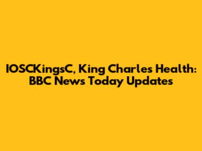 IOSCKingsC, King Charles' Health: BBC News Today Updates