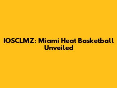 IOSCLMZ: Miami Heat Basketball Unveiled