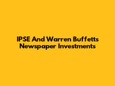 IPSE And Warren Buffett's Newspaper Investments