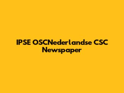 IPSE OSCNederlandse CSC Newspaper