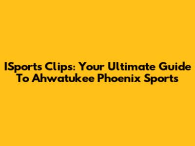 ISports Clips: Your Ultimate Guide To Ahwatukee Phoenix Sports