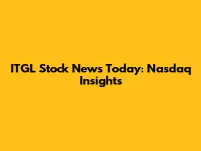 ITGL Stock News Today: Nasdaq Insights