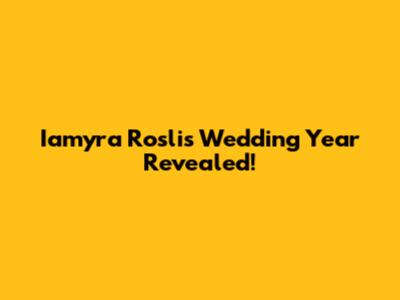 Iamyra Rosli's Wedding Year Revealed!