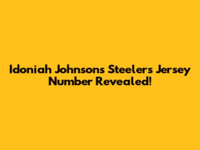 Idoniah Johnson's Steelers Jersey Number Revealed!
