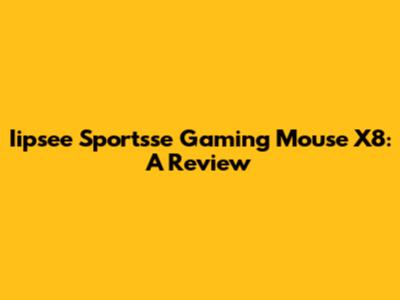 Iipsee Sportsse Gaming Mouse X8: A Review