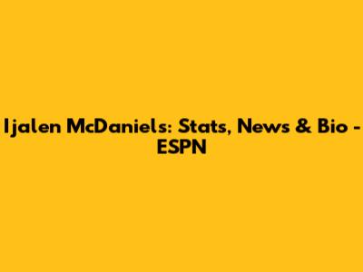 Ijalen McDaniels: Stats, News & Bio - ESPN