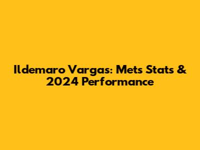 Ildemaro Vargas: Mets Stats & 2024 Performance