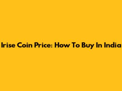 Irise Coin Price: How To Buy In India
