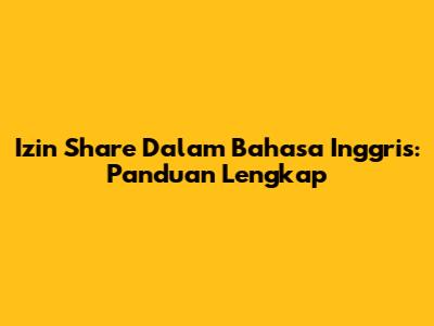 Izin Share Dalam Bahasa Inggris: Panduan Lengkap