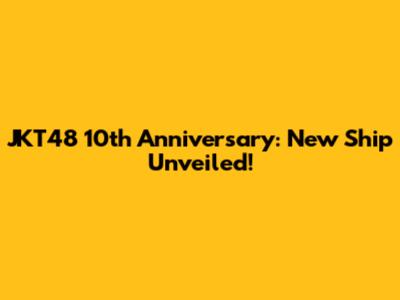 JKT48 10th Anniversary: New Ship Unveiled!