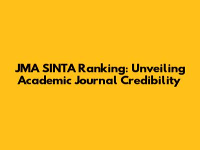 JMA SINTA Ranking: Unveiling Academic Journal Credibility